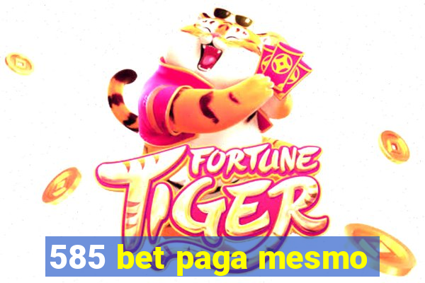 585 bet paga mesmo